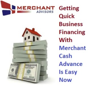 Getting Quick Business Financing With Merchant Cash Advance Is Easy Now